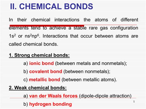 1. Strong chemical bonds