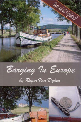 Barging in Europe : How to Buy and Operate a Barge on the Rivers and Canals of Continental ...