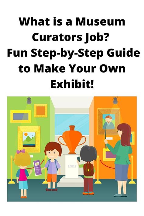 What is a museum curator s job job description for kids fun step by step guide to make your own ...