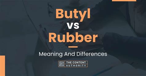 Butyl vs Rubber: Meaning And Differences