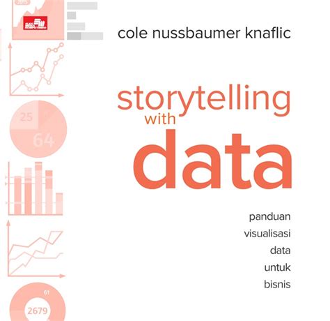 Jual Buku Storytelling with Data Karya Cole Nussbaumer Knaflic | Toko Buku Online Terbesar ...