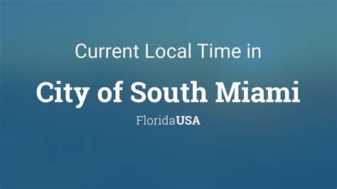 Current Local Time in City of South Miami, Florida, USA