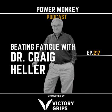 Power Monkey Podcast 217: Beating Fatigue with Dr. Craig Heller – Power ...