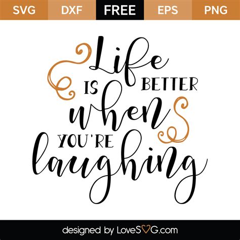 Life is better when you're laughing | Lovesvg.com