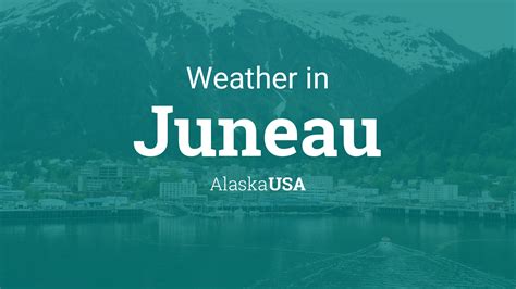 Weather for Juneau, Alaska, USA