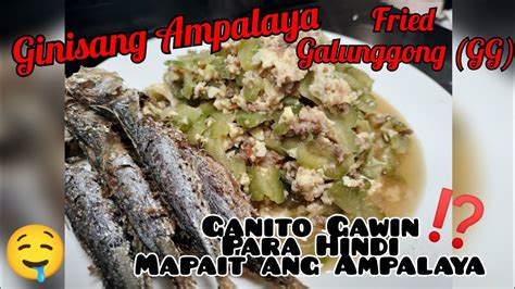 GINISANG AMPALAYA & FRIED GALUNGGONG || PAANO MAGLUTO NG HINDI MAPAIT ...