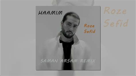 HAAMIM - ROZE SEFID ( SAMAN ARSAM REMIX ) آهنگ رز سفید از حامیم ریمیکس توسط سامان آرسام - YouTube