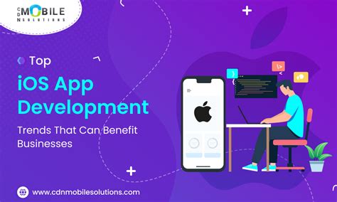 Top Ios App Development Trends That Can Benefit Businesses