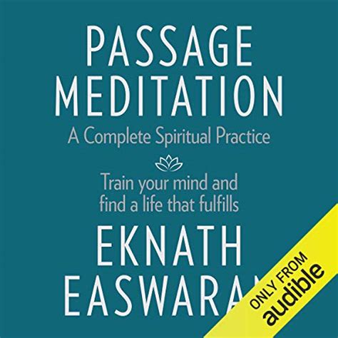 Passage Meditation - A Complete Spiritual Practice: Train Your Mind and ...