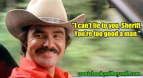 16+ Famous Burt Reynolds Quotes From Smokey And The Bandit | Smokey and the bandit, Burt ...