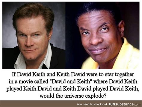 Keith David and David Keith in "David And Keith" - FunSubstance