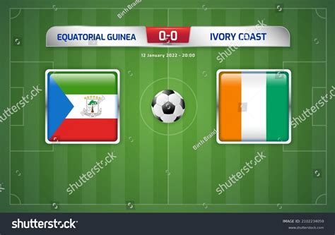 Equatorial Guinea Vs Ivory Coast Scoreboard Stock Vector (Royalty Free) 2102234059 | Shutterstock