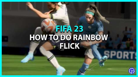 How To Do Rainbow Flick In FIFA 23 (Controls)