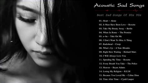 Acoustic Sad Songs Best Sad Songs Of 80s 90s - YouTube