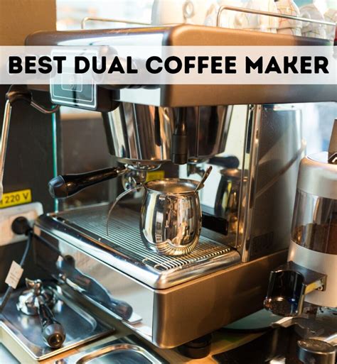 10 Best Dual Coffee Maker (Our Best Pick) - Coffee Brew Story