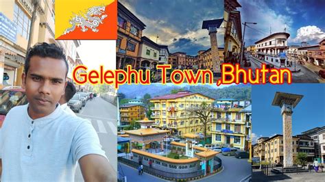 🇧🇹Bhutan Diary(P-1,E-2):~ Gelephu Town - Exploring Gelephu Town,Bhutan. - YouTube