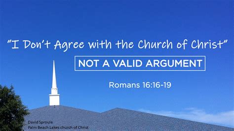 "I Don't Agree with the Church of Christ" - Not a Valid Argument - Palm Beach Lakes church of Christ