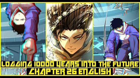 Logging 10,000 Years into the Future Chapter 26 English - YouTube