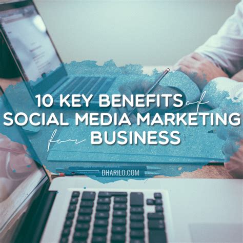 10 Key Benefits of Social Media for Business