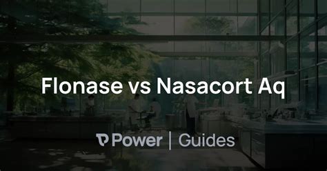 Flonase vs Nasacort Aq | Power