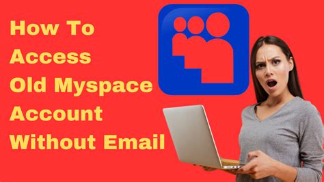 How To Access Old Myspace Account Without Email