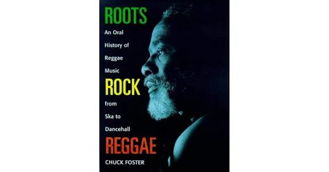 Roots Rock Reggae: An Oral History of Reggae Music from Ska to ...