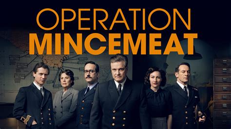 Operation Mincemeat [2021] - Colin Firth, Matthew Macfadyen - News and ...