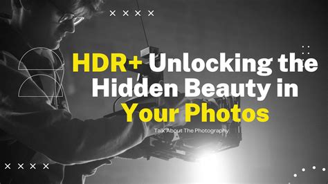 What is HDR ? How Useful is HDR in Photography? The Pros and Cons Unveiled - Tech with News