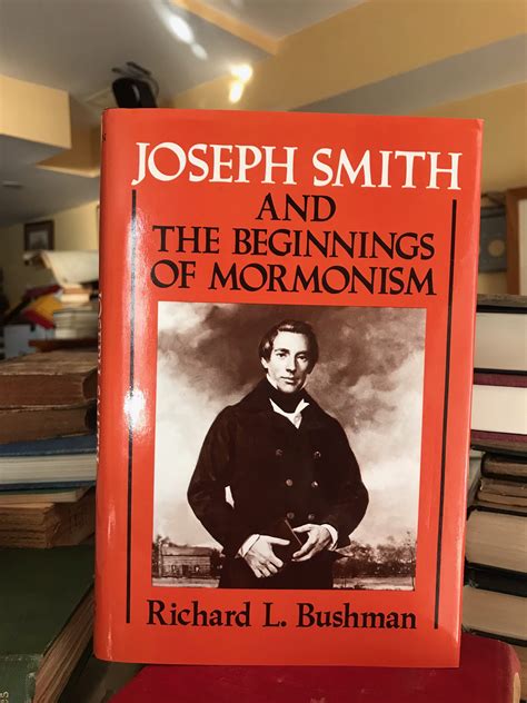 Joseph Smith and the Beginnings of Mormonism by Bushman, Richard L.: As New Hardcover (1985) 1st ...