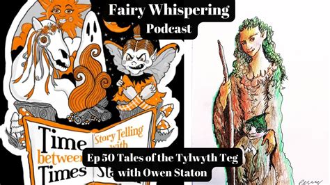 Ep 50 Tales of the Tylwyth Teg with Owen Staton - The Faery Whisperer