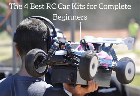 The 4 Best RC Car Kits for Complete Beginners September 2024