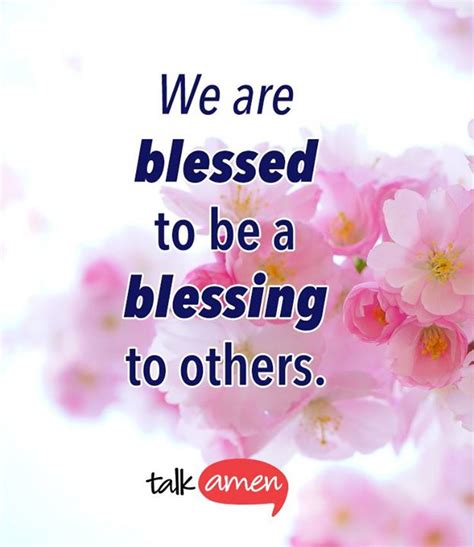 We are blessed to be a blessing to others.