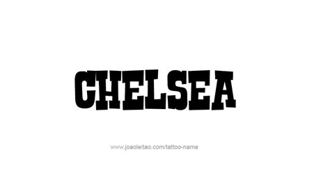 Chelsea Name Tattoo Designs