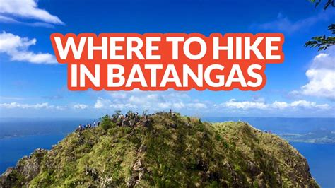 WHERE TO GO HIKING IN BATANGAS: 10 Beginner-Friendly Mountains - Batangas Beaches and Resorts