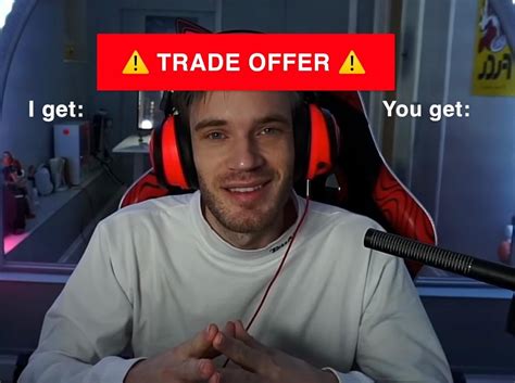 PewDiePie Trade Offer Blank Template - Imgflip