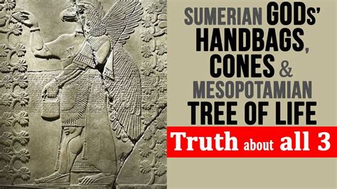 Sumerian gods’ "Handbags", "Pinecones" and the Mesopotamian “Tree of Life” - the Truth about all ...