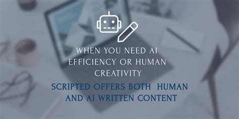 When You Need AI Efficiency or Human Creativity | Scripted