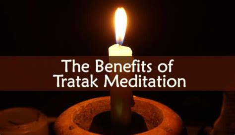 14 Benefits of Tratak Meditation with Experiences to do tratak with VS. It is an ancient form of ...