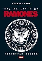 Hey Ho Let's Go: The Story of the Ramones by Everett True