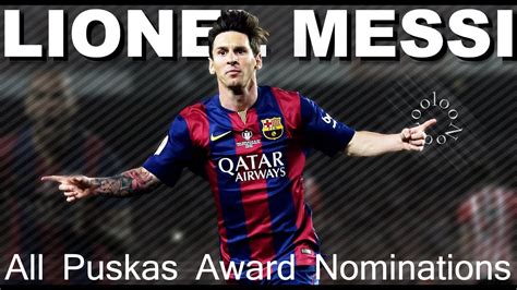 Lionel Messi All Puskas Award Nominations - Goals ᴴᴰ - YouTube