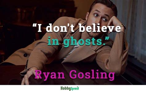 43 Inspirational Ryan Gosling Quotes That Will Inspire You To Achieve Greatness | Hobby Sprout