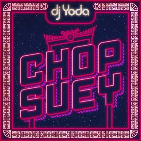 DJ Yoda - Chop Suey Lyrics and Tracklist | Genius