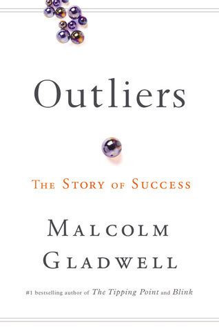 Outliers: The Story of Success by Malcolm Gladwell | Goodreads