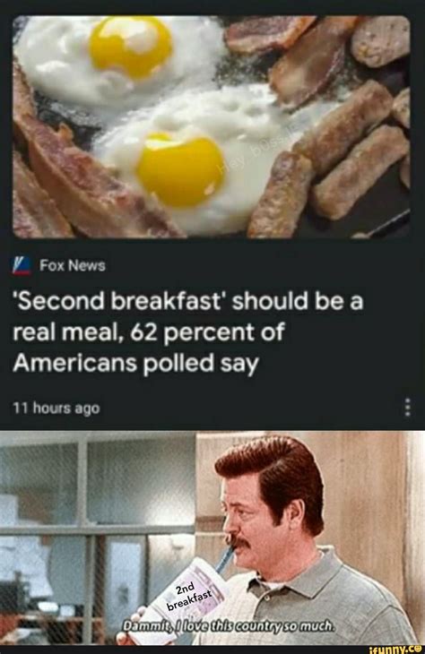 'Second breakfast' should be a real meal, 62 percent of Americans polled say - iFunny ...