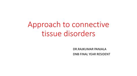 Approach to connective tissue disorders .pptx