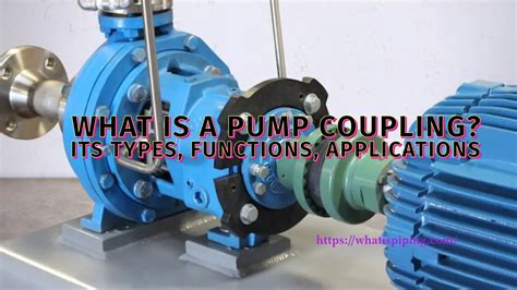 What is a Pump Coupling? Its Types, Functions, Applications (PDF) - What is Piping