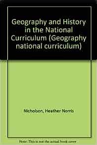 Geography and History in the National Curriculum (Geography national curriculum): Heather Norris ...