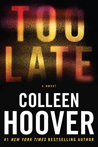 Too Late by Colleen Hoover | Goodreads