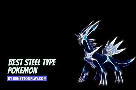 10 Best Steel Type Pokemon Ranked [Ultimate List 2023]