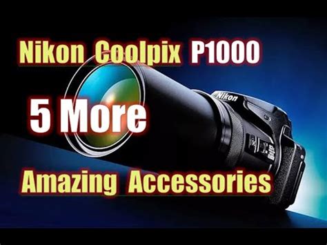 Nikon Coolpix P1000 - 5 More Amazing Accessories - YouTube